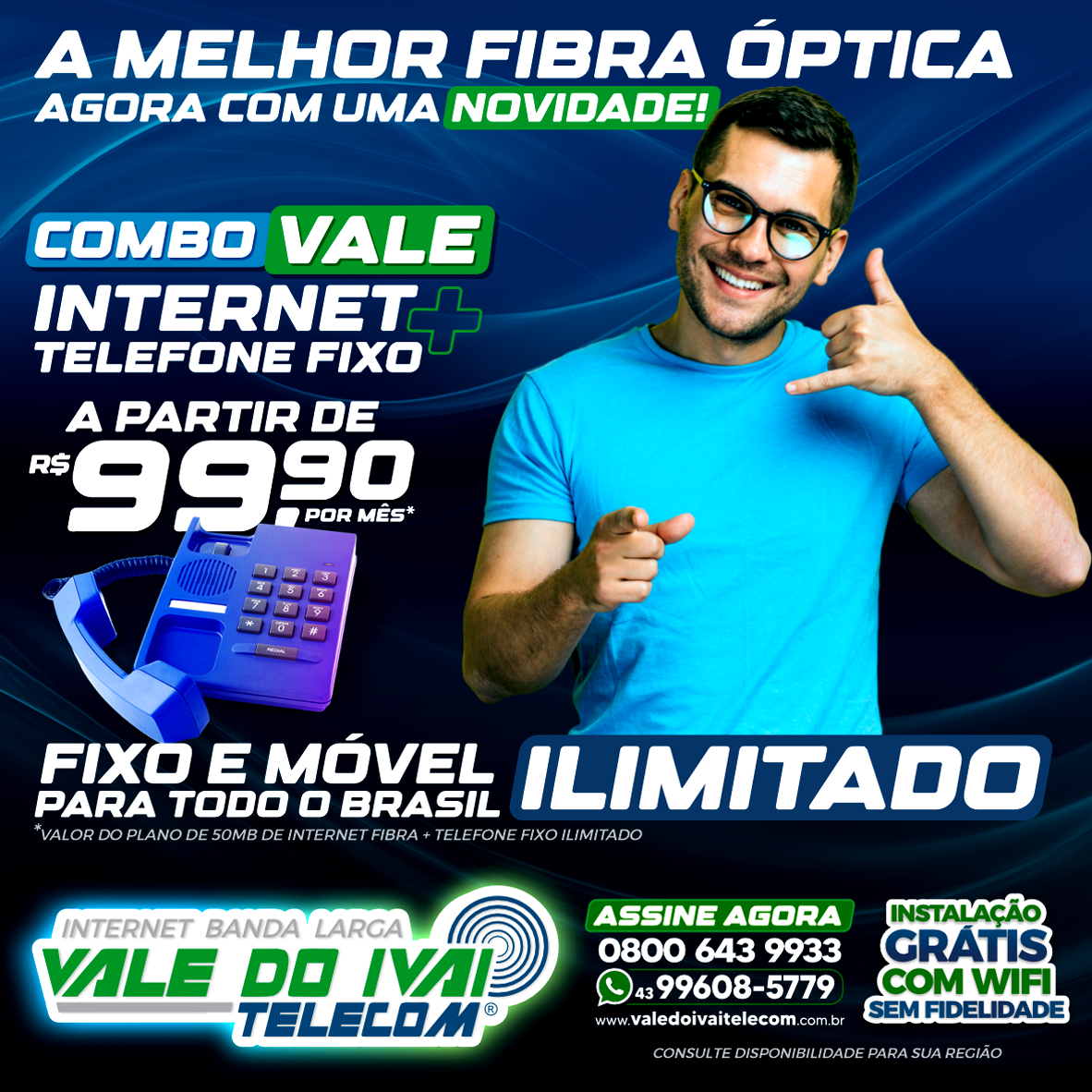 Combo Vale: Internet de Fibra Óptica + Telefone Fixo Ilimitado para Todo o Brasil